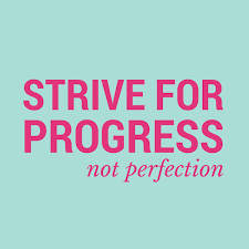 progress not perfection